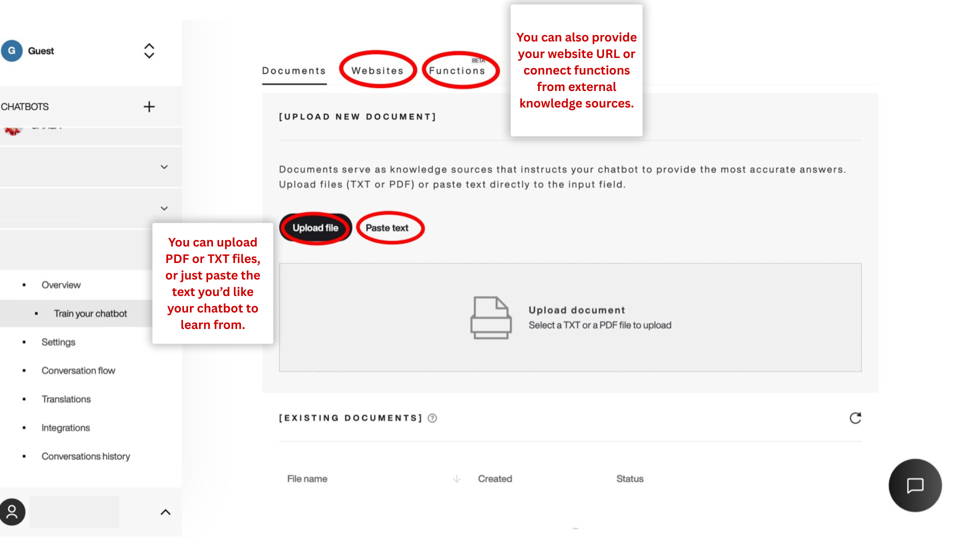 Upload PDF or TXT filesm provide website URLs or connect functions. Upload you chatbot's knowledge base